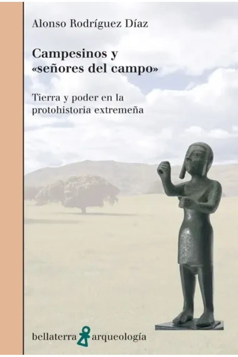 Campesinos y "señores del campo". Tierra y poder en la prothohistoria extremeña