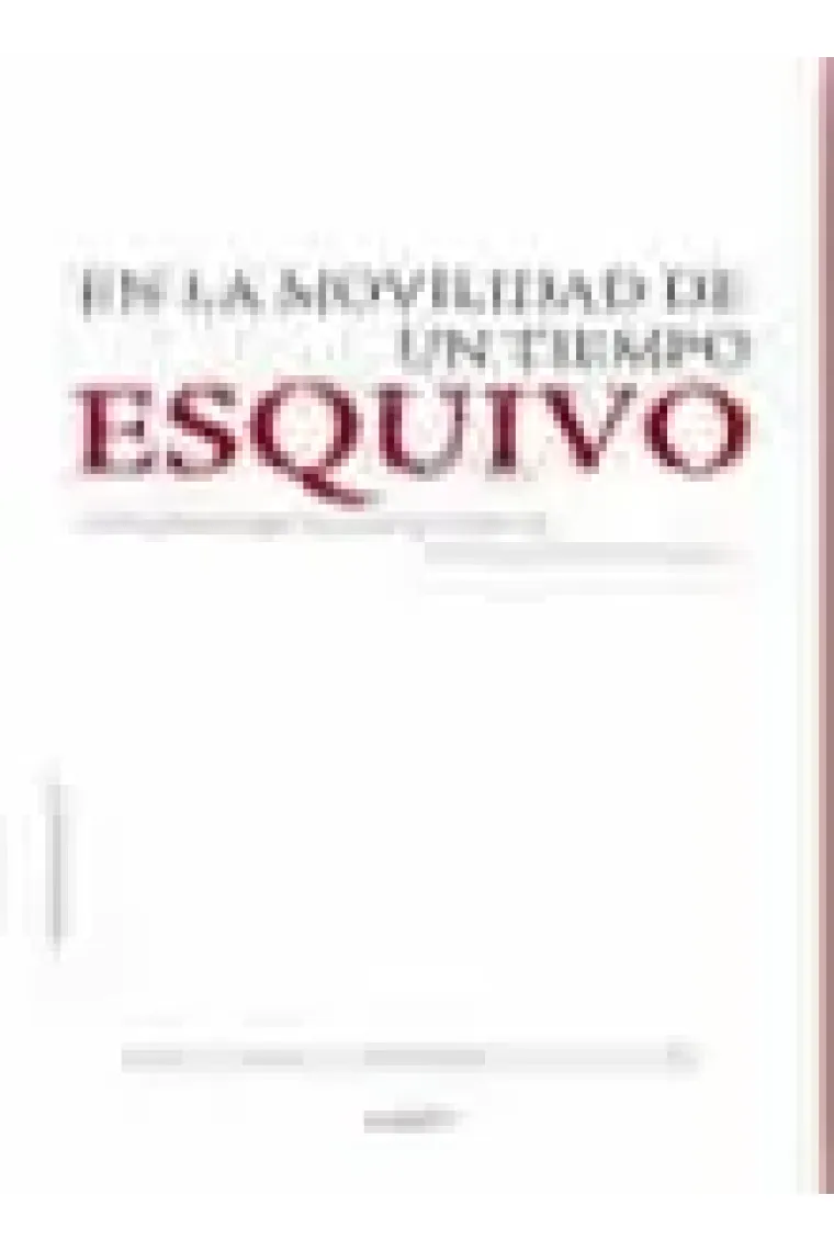En la movilidad de un tiempo esquivo: Estudios sobre la poesía española del último medio siglo