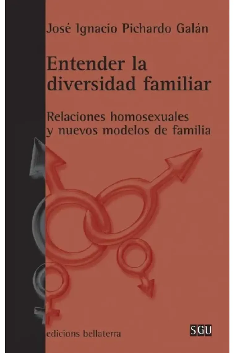 Entender la diversidad familiar. Relaciones homosexuales y nuevos modelos de familia