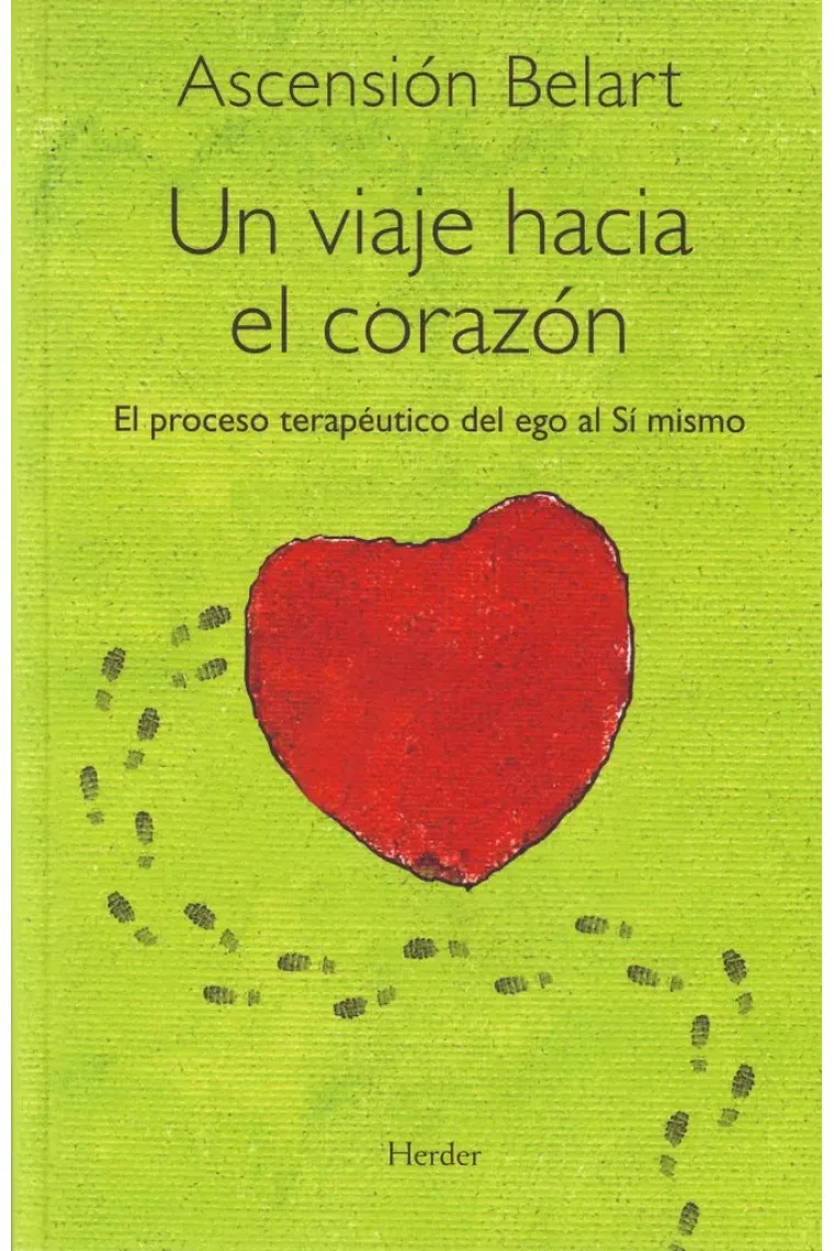 Un viaje hacia el corazón.El proceso terapeútico del ego al Sí mismo.
