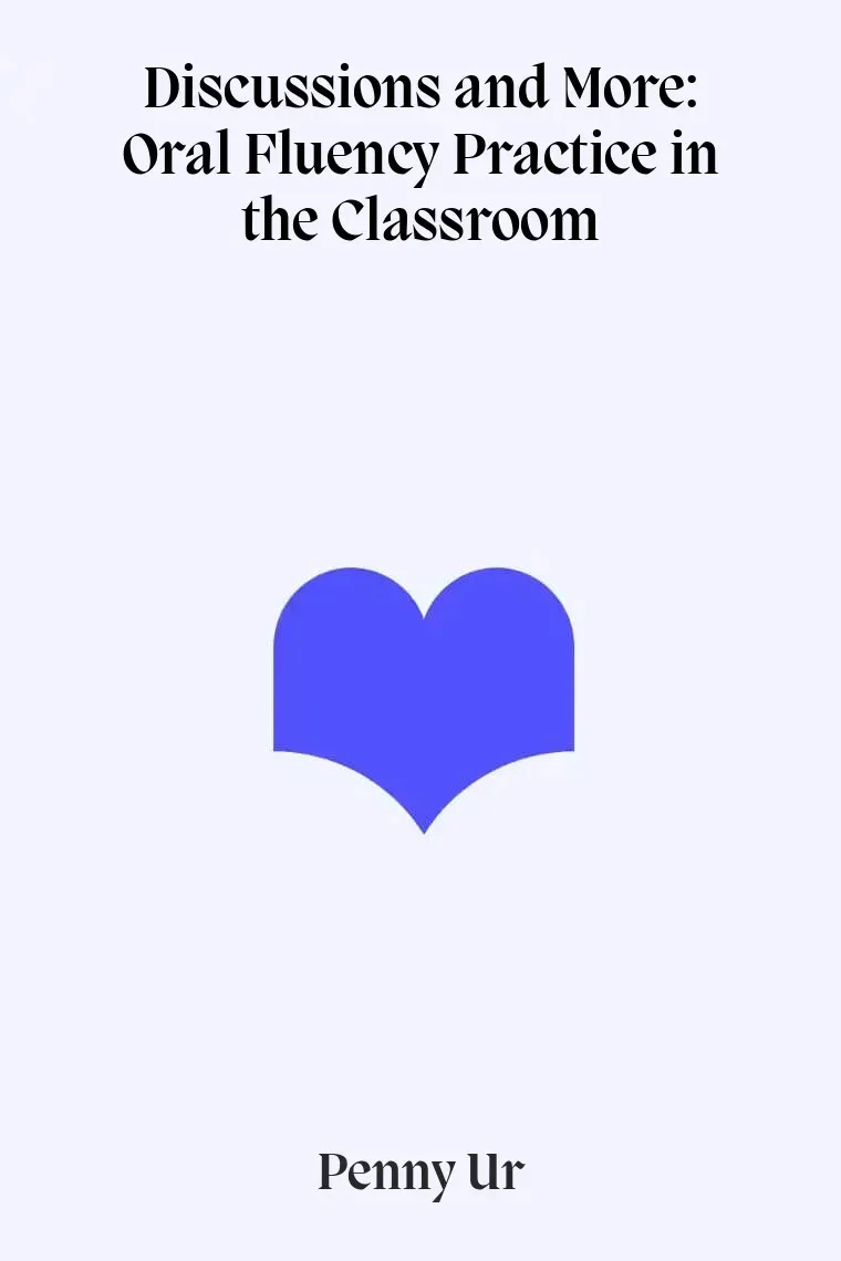 Discussions and More: Oral Fluency Practice in the Classroom
