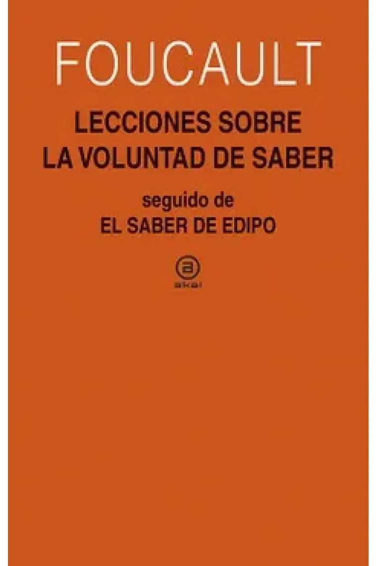 Lecciones sobre la voluntad de saber (Seguido de "El saber de Edipo")