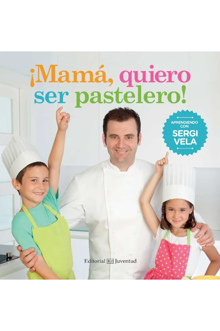 ¡Mamá, yo quiero ser pastelero!