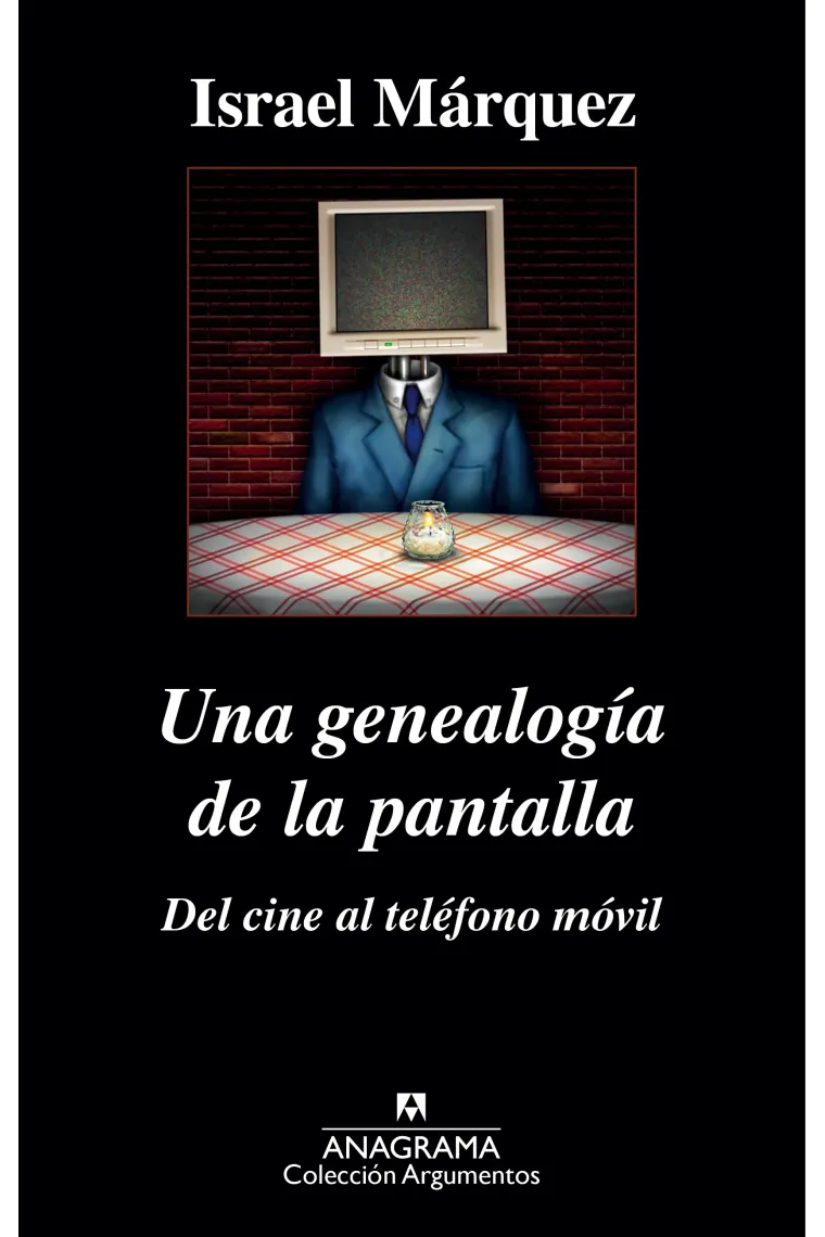 Una genealogía de la pantalla. Del cine al teléfono móvil
