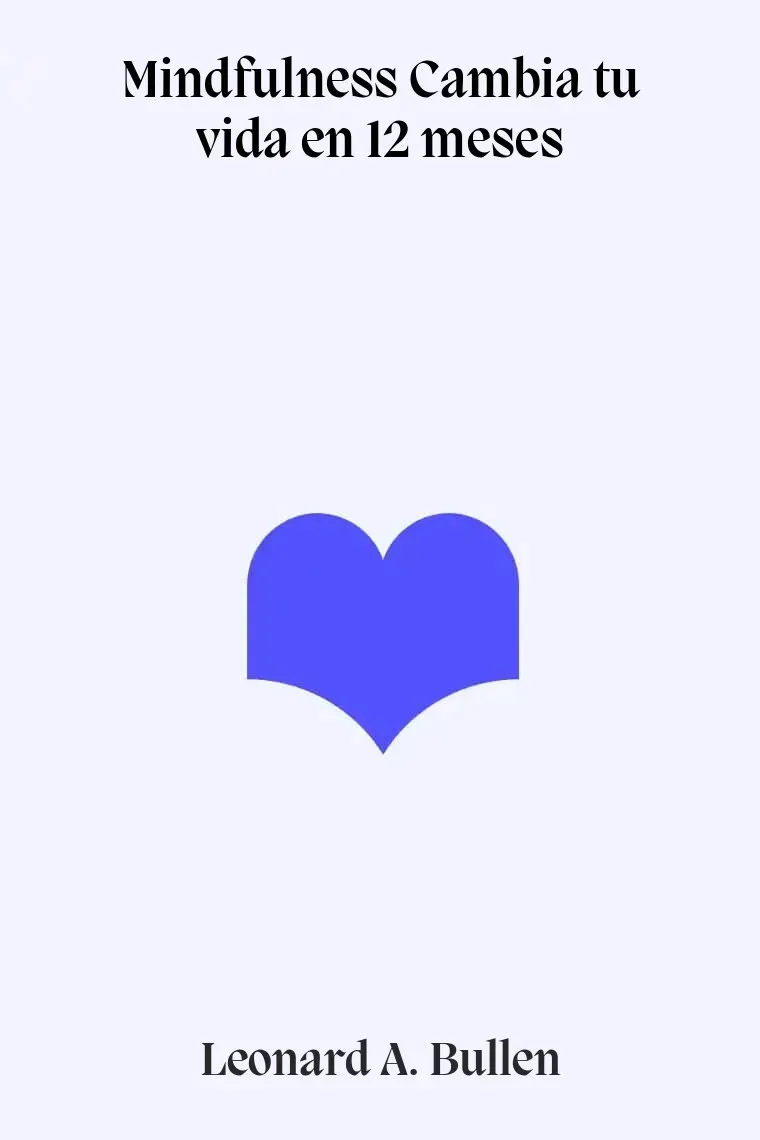 Mindfulness Cambia tu vida en 12 meses