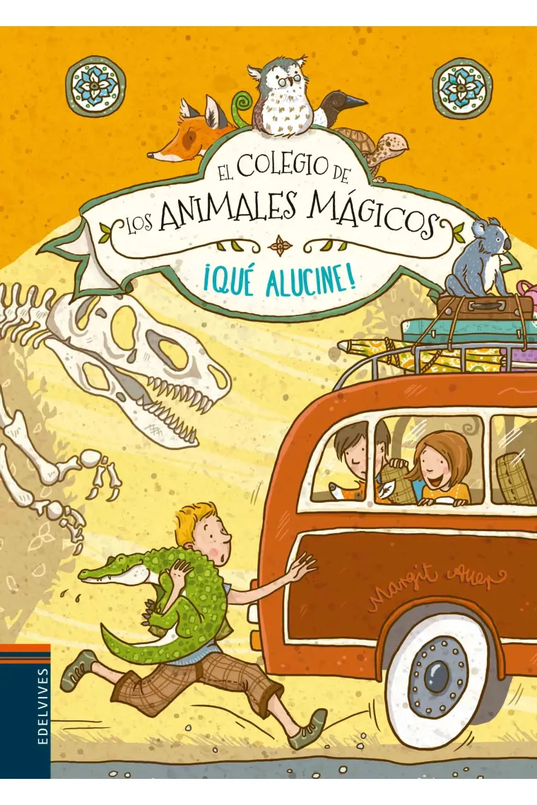 ¡Qué alucine! (El colegio de los animales mágicos 4)