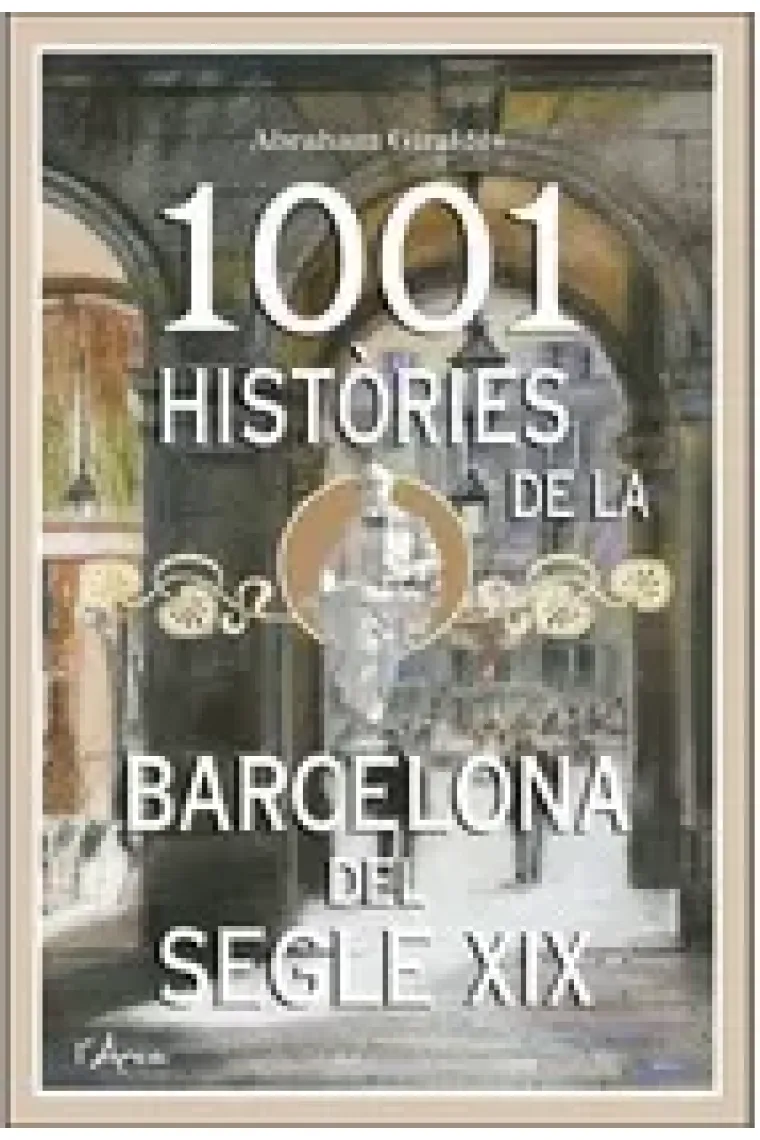 1001 Històries de la Barcelona  del segle XIX (Catalán)