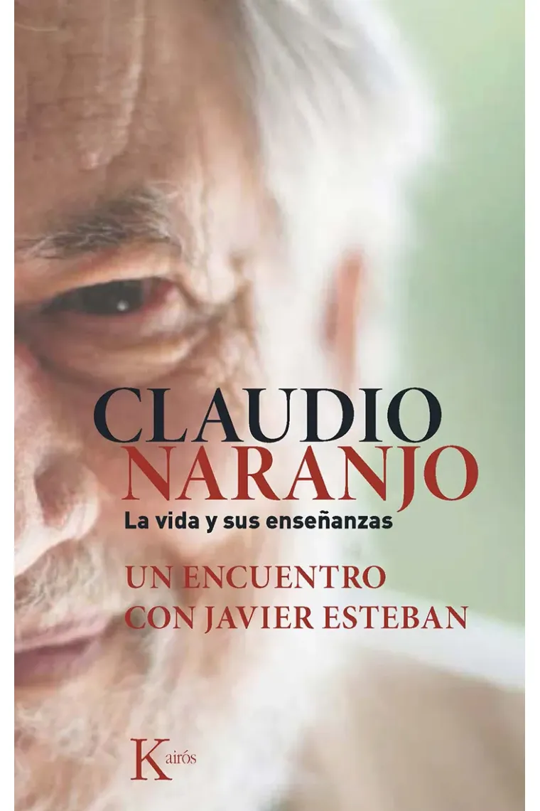Claudio Naranjo: la vida y sus enseñanzas (Un encuentro con Javier Esteban)