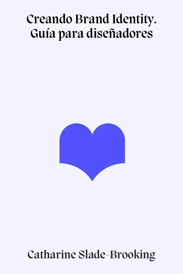 Creando Brand Identity. Guía para diseñadores