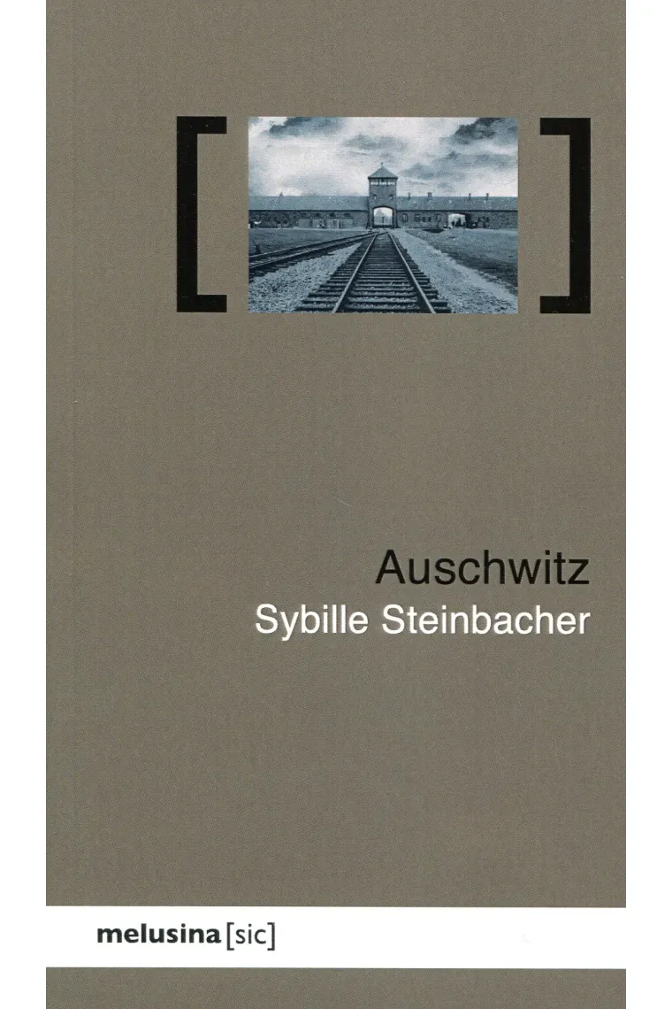 Auschwitz. Historia y posteridad