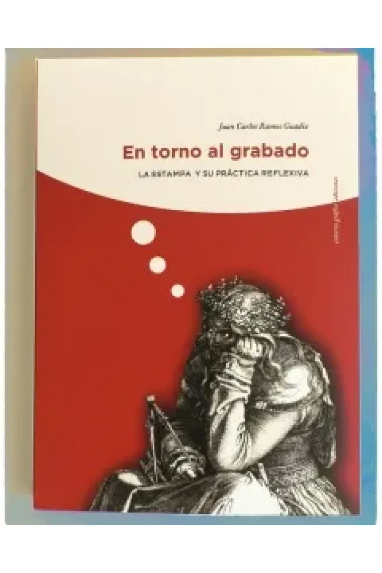 En torno al grabado. La estampa y su práctica reflexiva