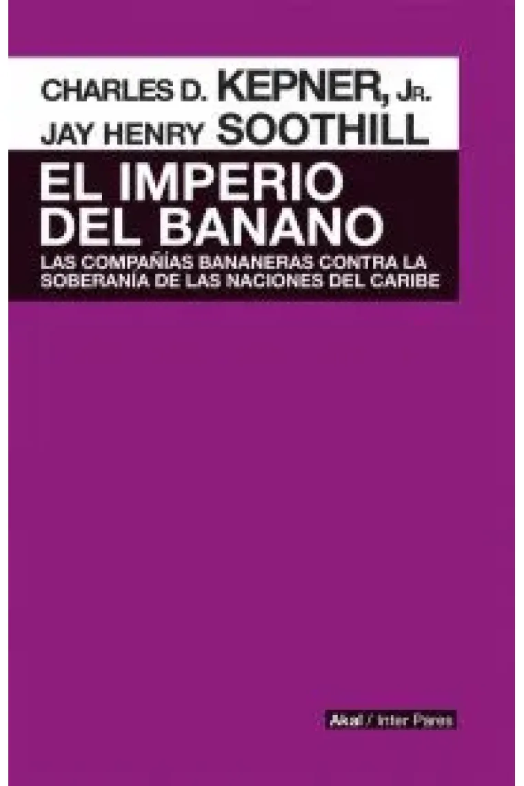 El imperio del banano. Las compañías bananeras contra la soberanía de las naciones del Caribe