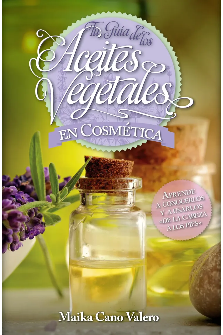 Tu guía de los aceites vegetales en cosmética