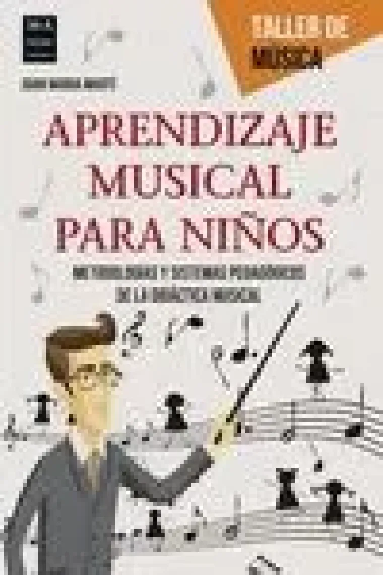 Aprendizaje musical para niños.Metodologías y sistemas pedagógicos de la didáctica musical