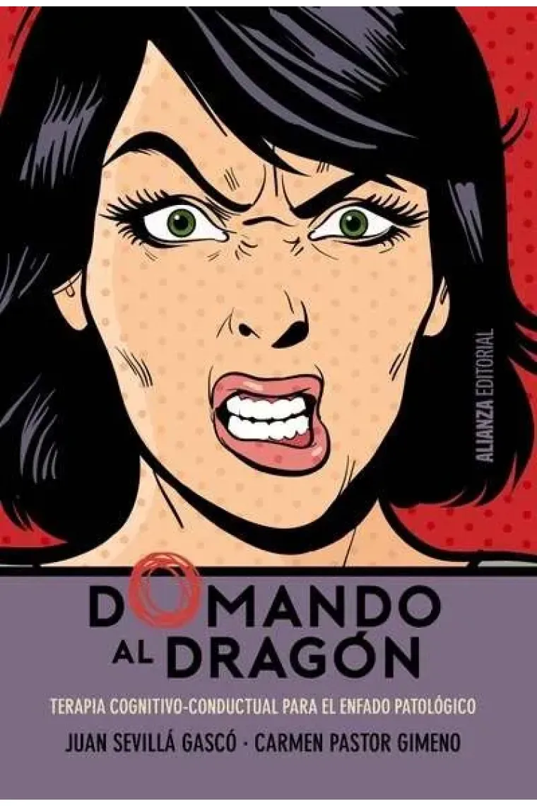 Domando al dragón.Terapia cognitiva-conductual para el enfado patológico