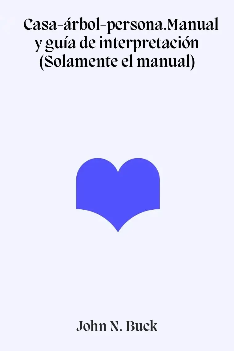 Casa-árbol-persona.Manual y guía de interpretación (Solamente el manual)