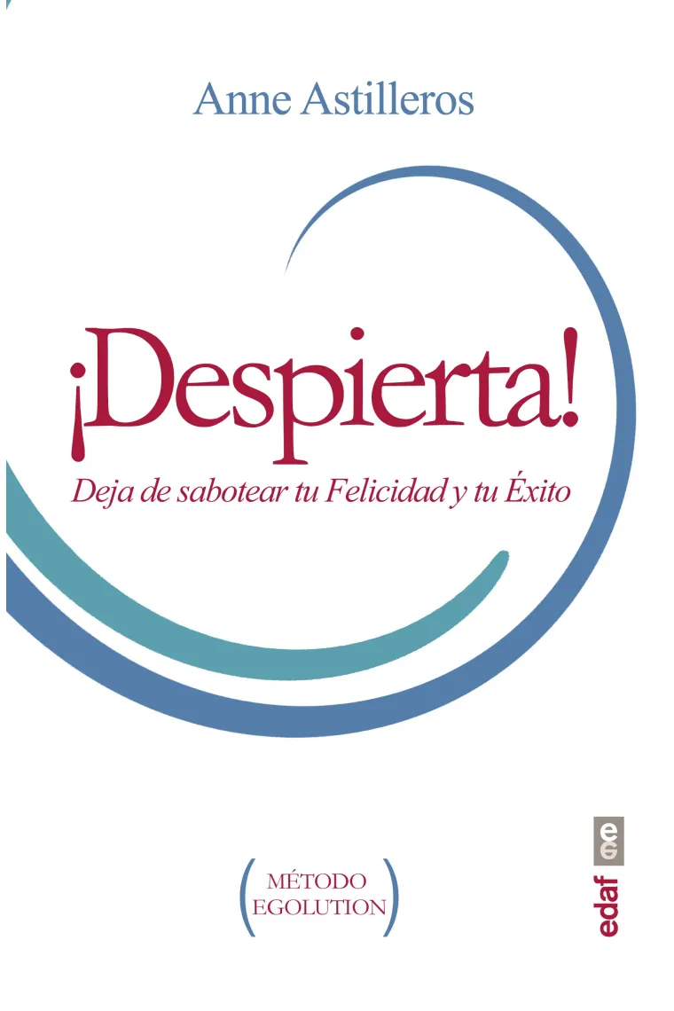 ¡ Despierta! Deja de sabotear tu felicidad y tu éxito