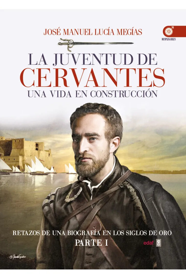 La juventud de Cervantes: una vida en construcción (Retazos de una biografía en los Siglos de Oro. Parte I)