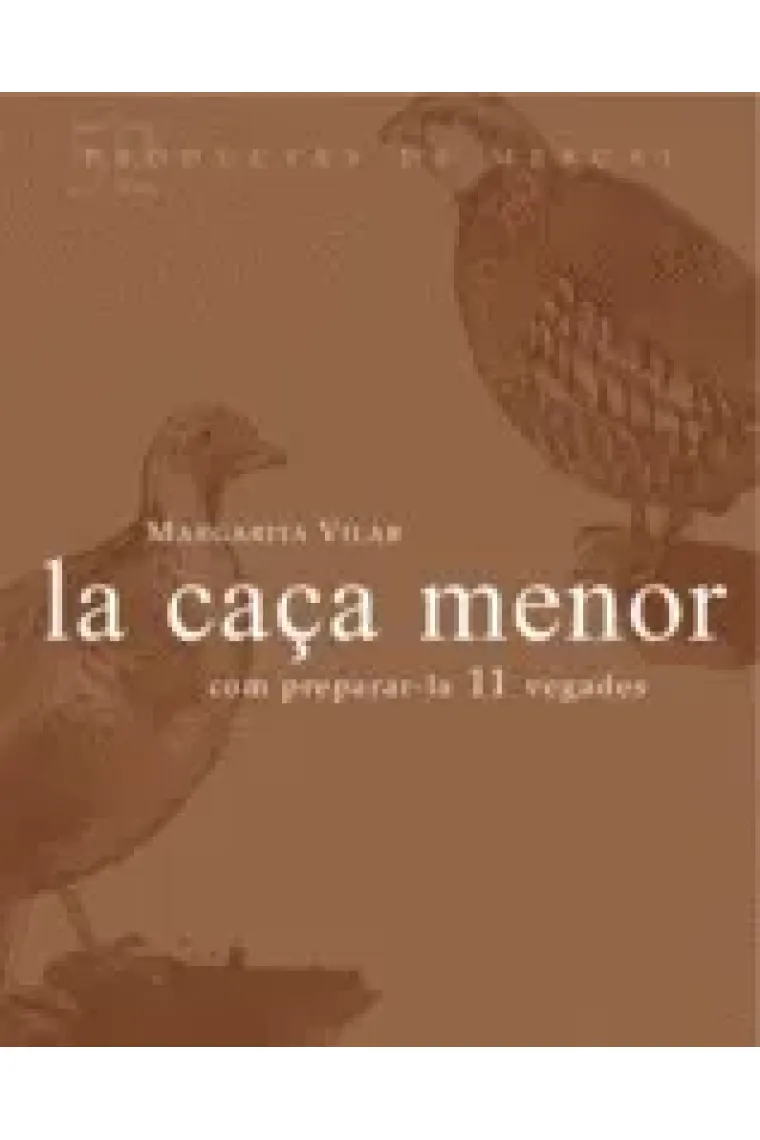 La caça menor. Com preparar-la 11 vegades (Catalán)