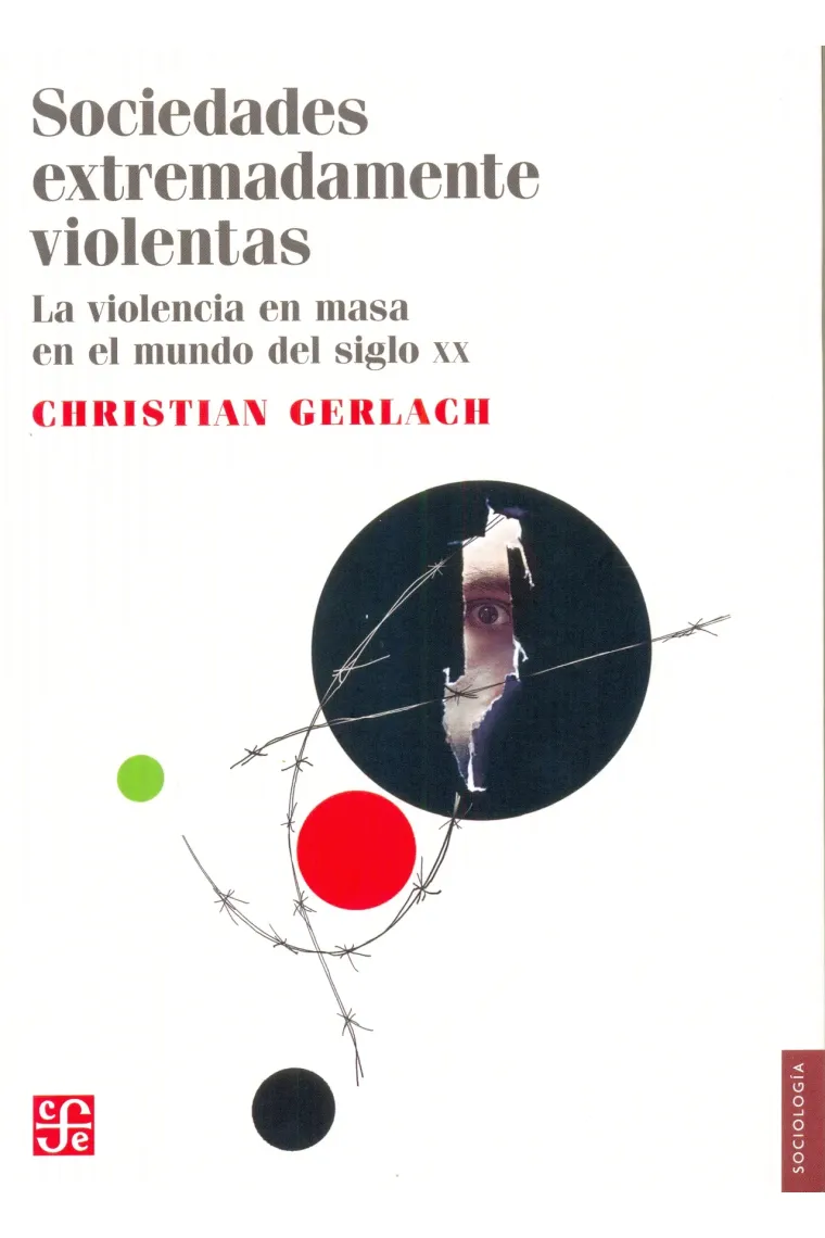 Sociedades extremadamente violentas. La violencia en masa en el mundo del siglo XX