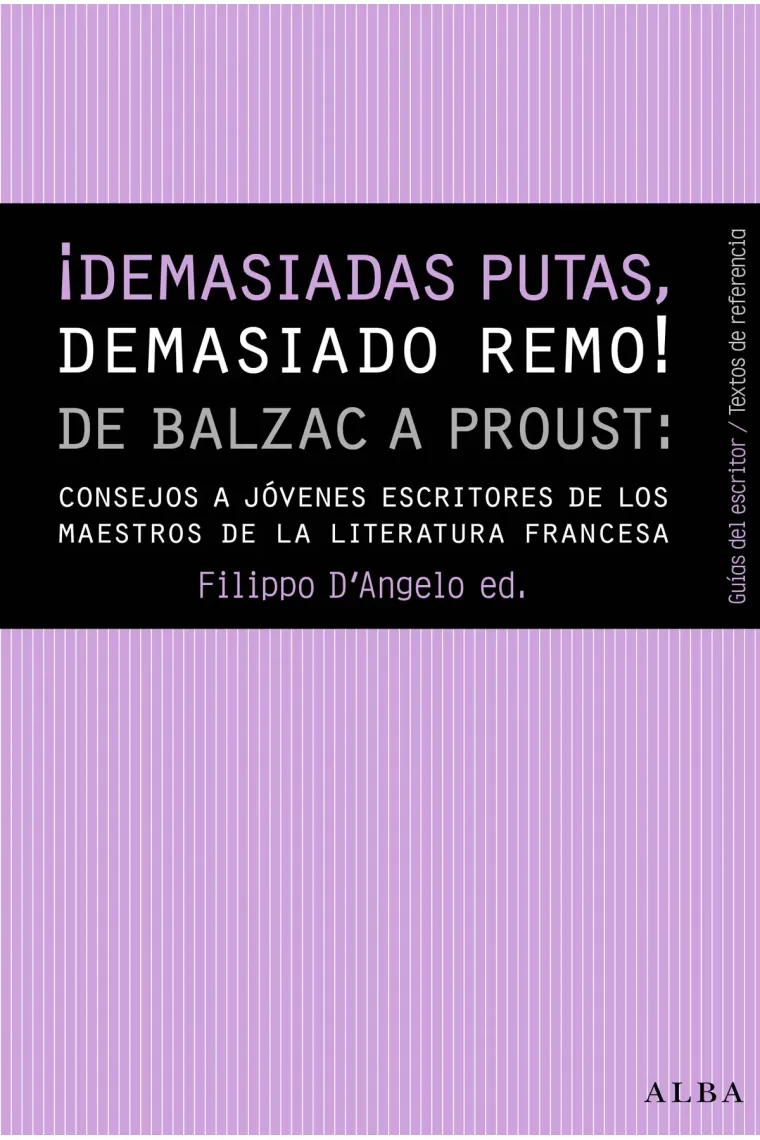 ¡Demasiadas putas, demasiado remo! Consejos a jóvenes escritores de los maestros de la literatura francesa