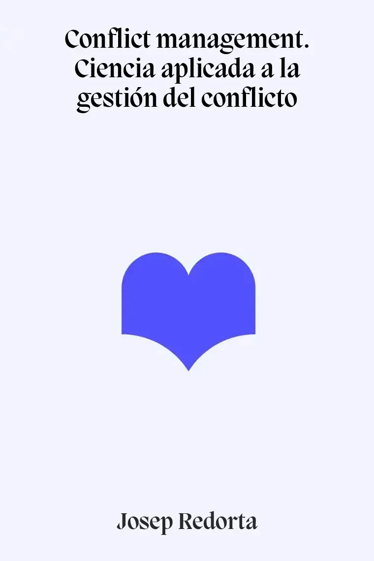 Conflict management. Ciencia aplicada a la gestión del conflicto