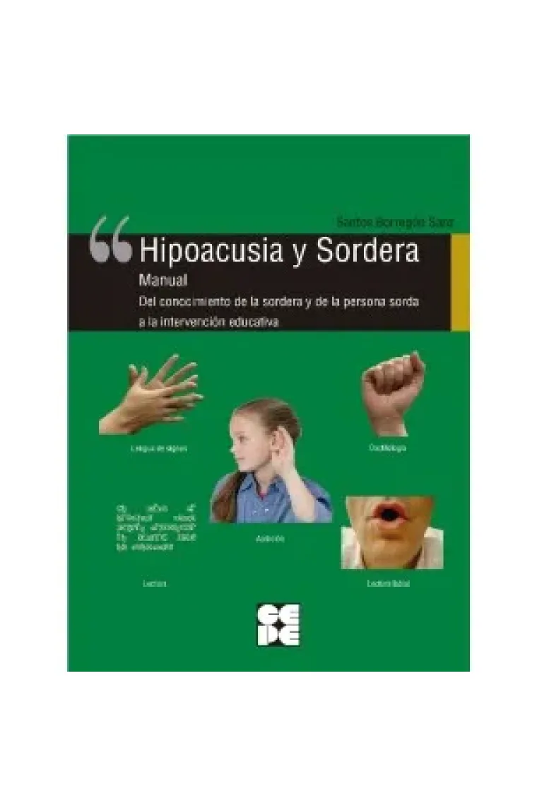 Hipoacusia y Sordera Manual del conocimiento de la sordera y de la persona sorda a la intervención educativA (LIBRO+CD)