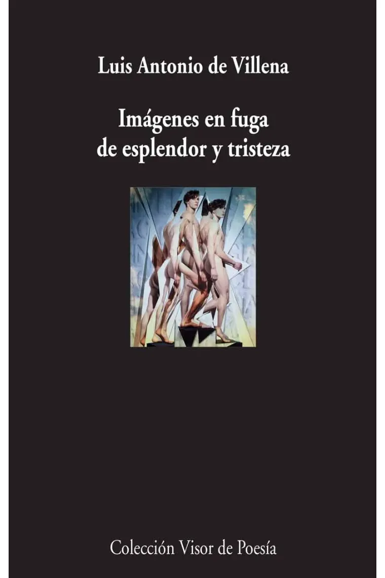 Imágenes en fuga de esplendor y tristeza