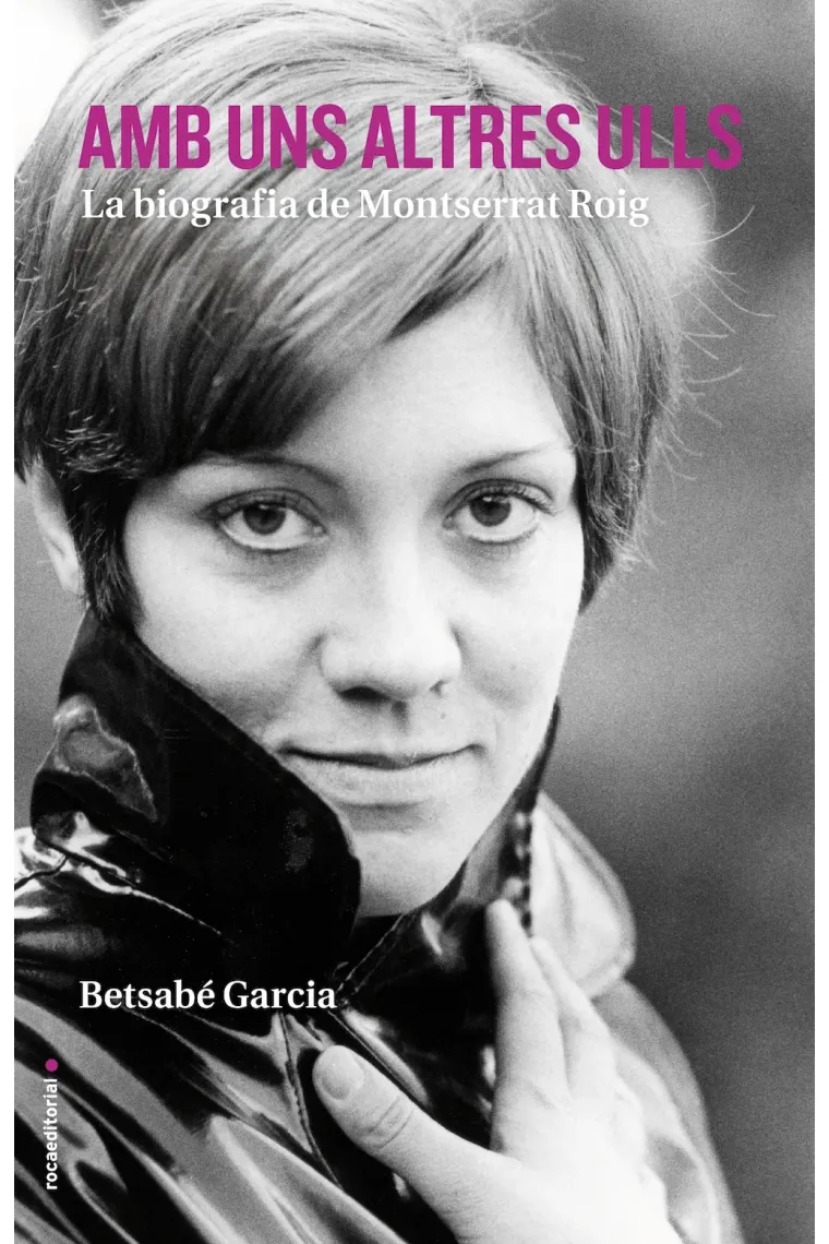 Amb uns altres ulls (La biografia de Montserrat Roig) (Catalán)