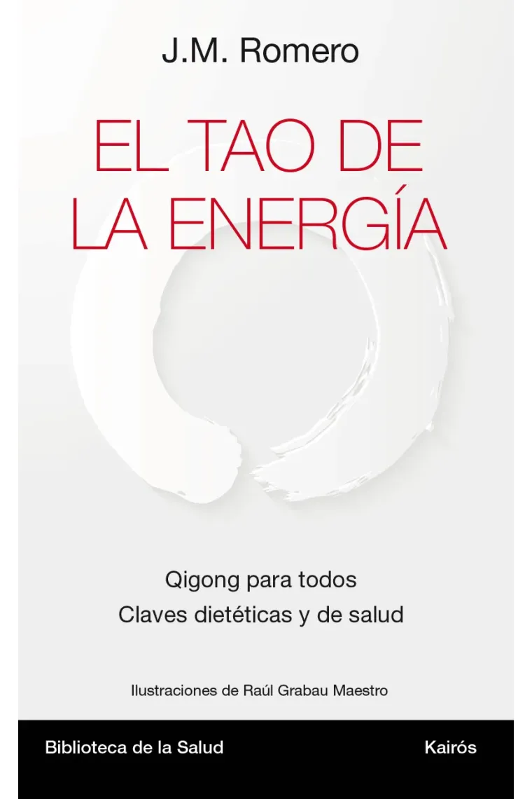 El Tao de la energía.Qiqong para todos.Claves dietéticas y de salud