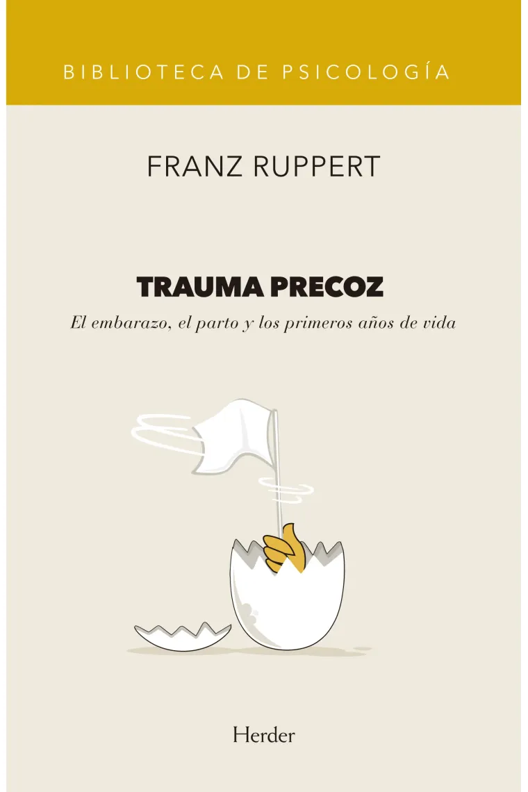 Trauma precoz. El  embarazo, el parto y los primeros años de vida