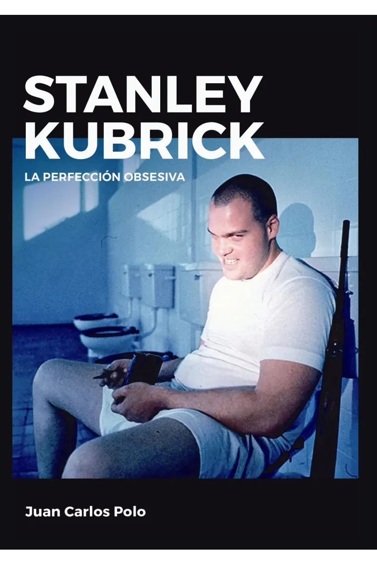 Stanley Kubrick. La perfección obsesiva