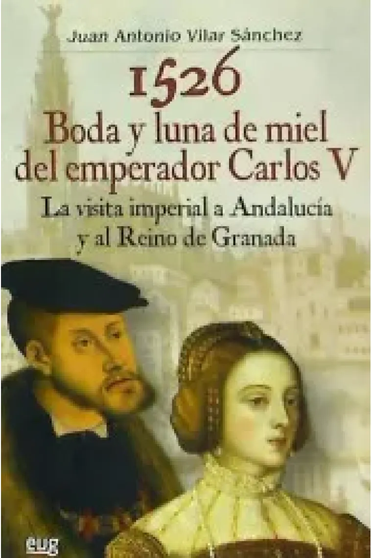 1526 Boda y luna de miel del emperador Carlos V