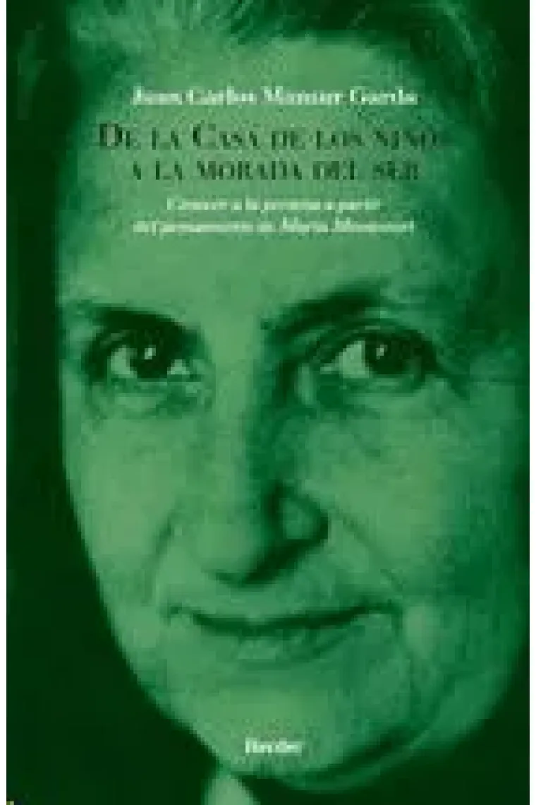 De la Casa de los niños a la morada del ser.Conocer a la persona a partir del pensamiento de María Montsessori.