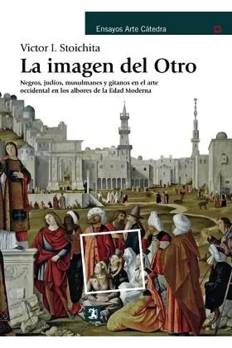 La imagen del Otro. Negros, judíos, musulmanes y gitanos en el arte  occidental en los albores de la Edad Moderna