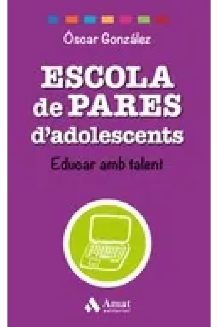 Escola de Pares d'adolescents. Educar amb talent (Catalán)