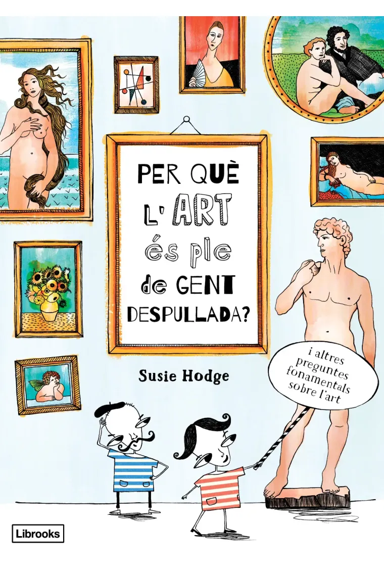 Per què l'art és ple de gent despullada? (Catalán)