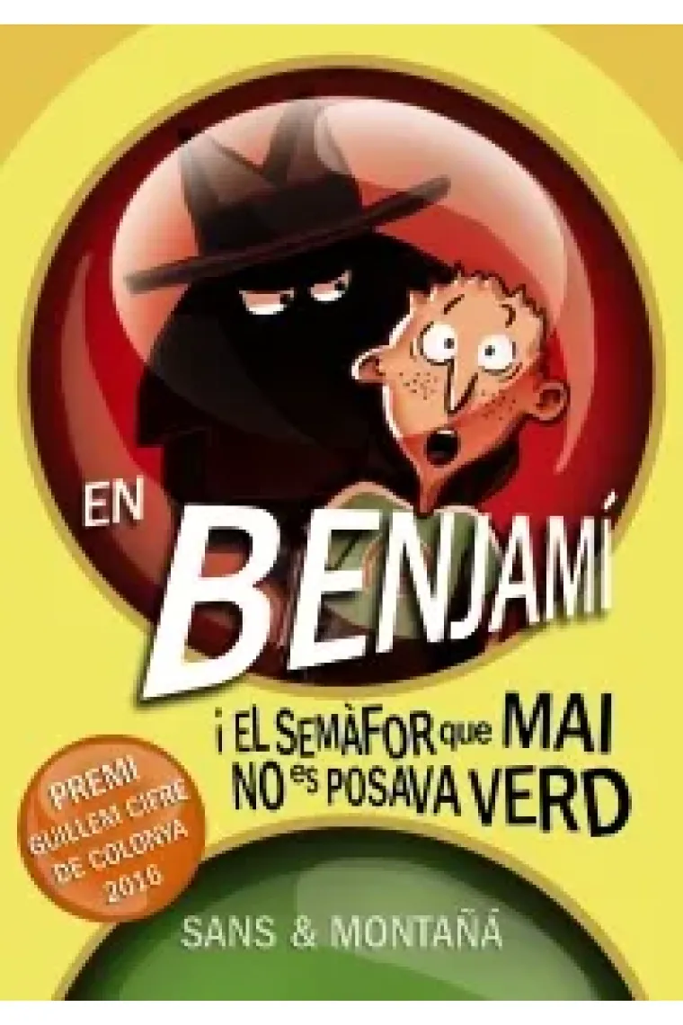 En Benjamí i el semàfor que mai no es posava verd (Premi Guillem Cifre de Colonya 2016) (Catalán)
