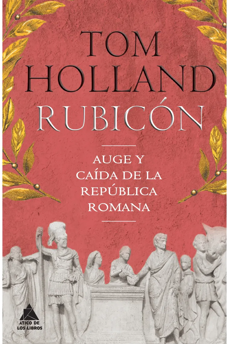 Rubicón: auge y caída de la República romana