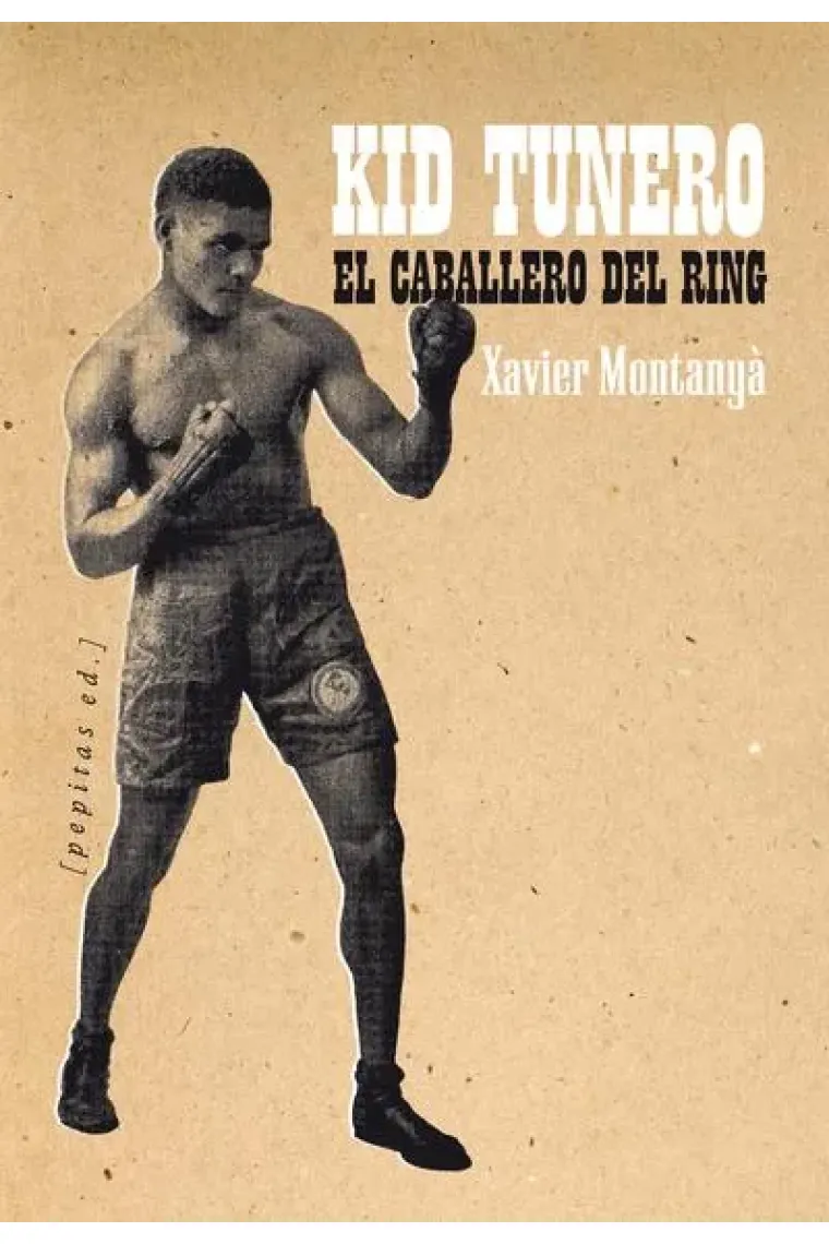 El caballeo del ring. Kid Tunero