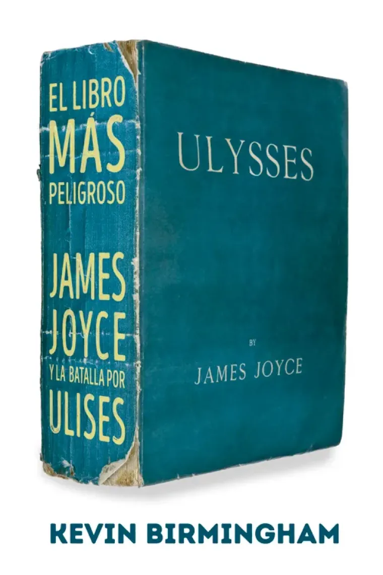 El libro más peligroso: James Joyce y la batalla por "Ulises"