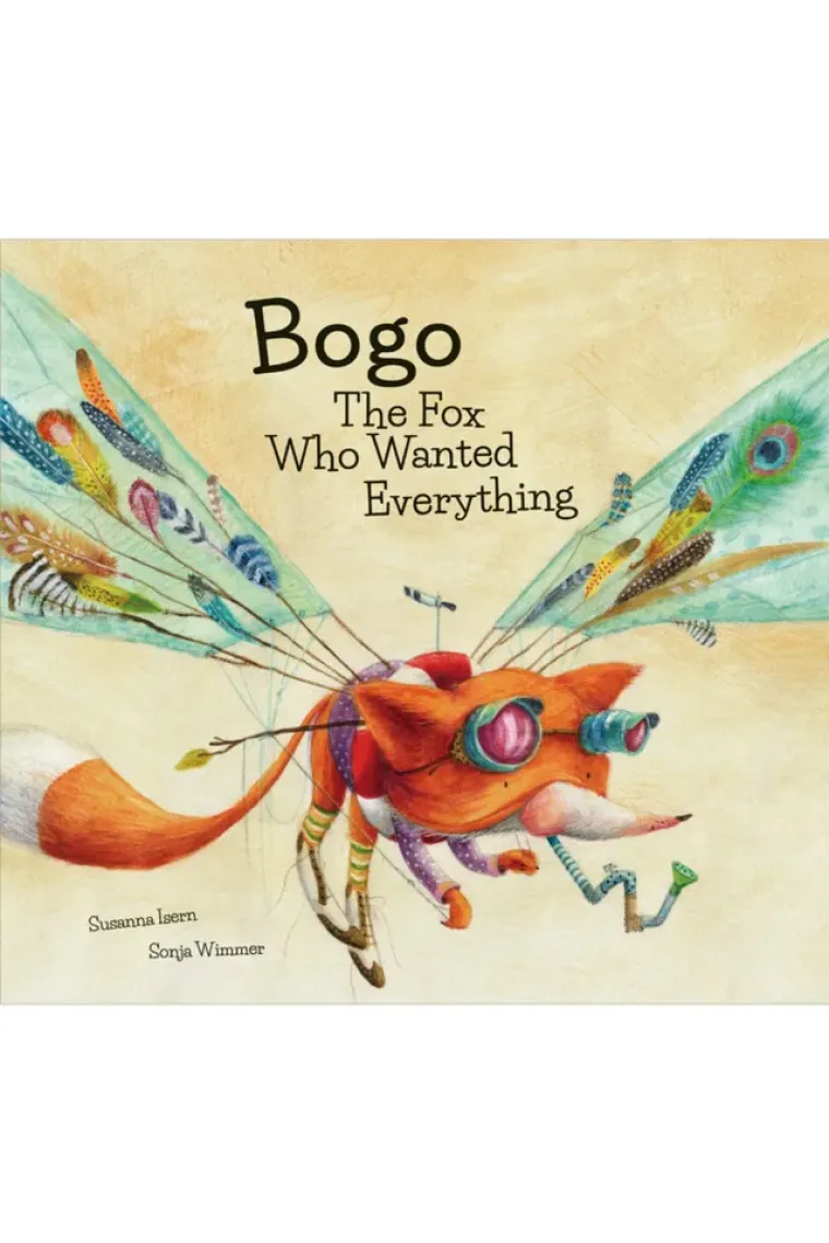 Bogo The Fox Who Wanted Everything (Inglés)