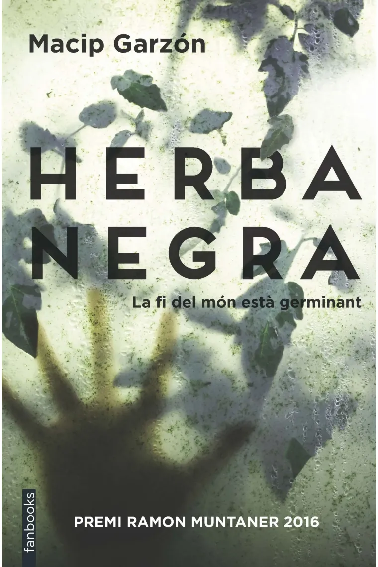 Herba Negra. La fi del món està germinant (Premi Ramon Muntaner 2016) (Catalán)