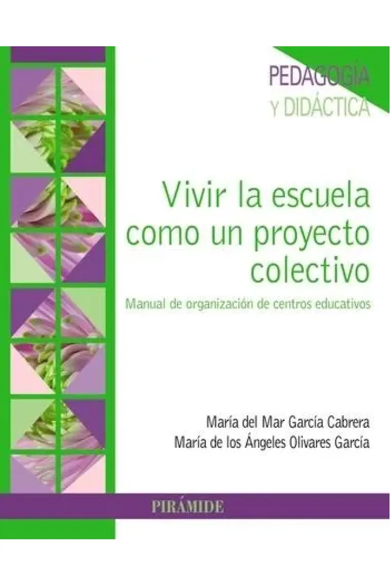 Vivir la escuela como un proyecto colectivo.Manual de organización de centros educativos.