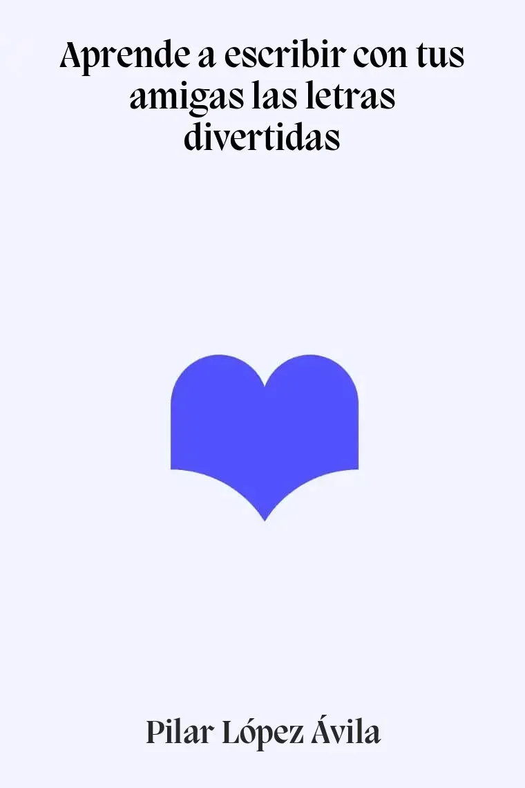 Aprende a escribir con tus amigas las letras divertidas