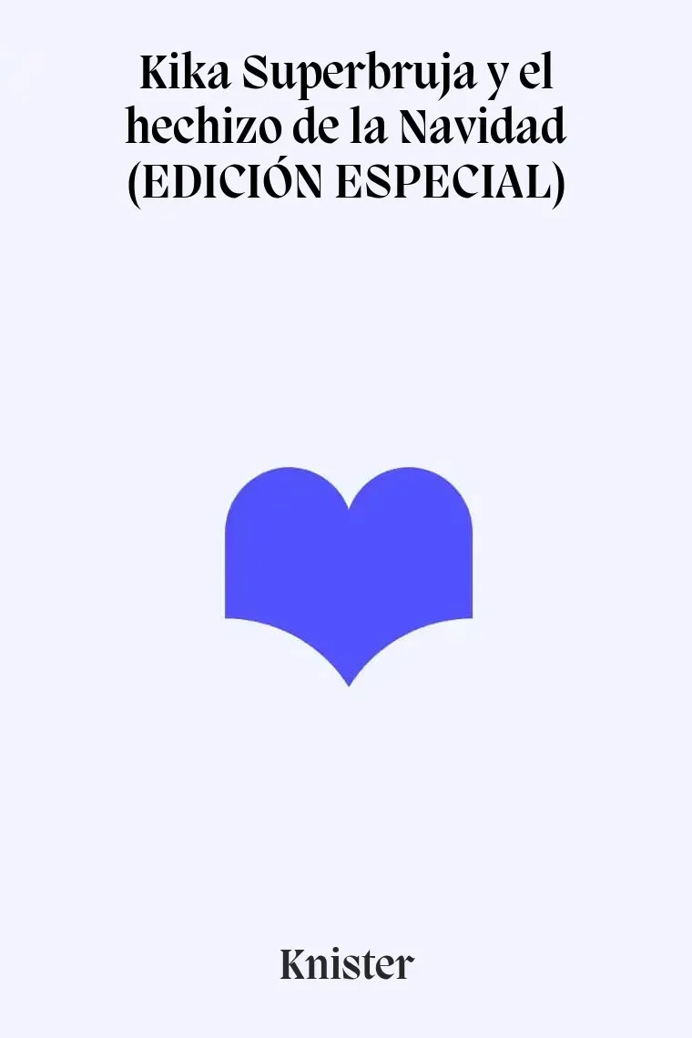 Kika Superbruja y el hechizo de la Navidad (EDICIÓN ESPECIAL)