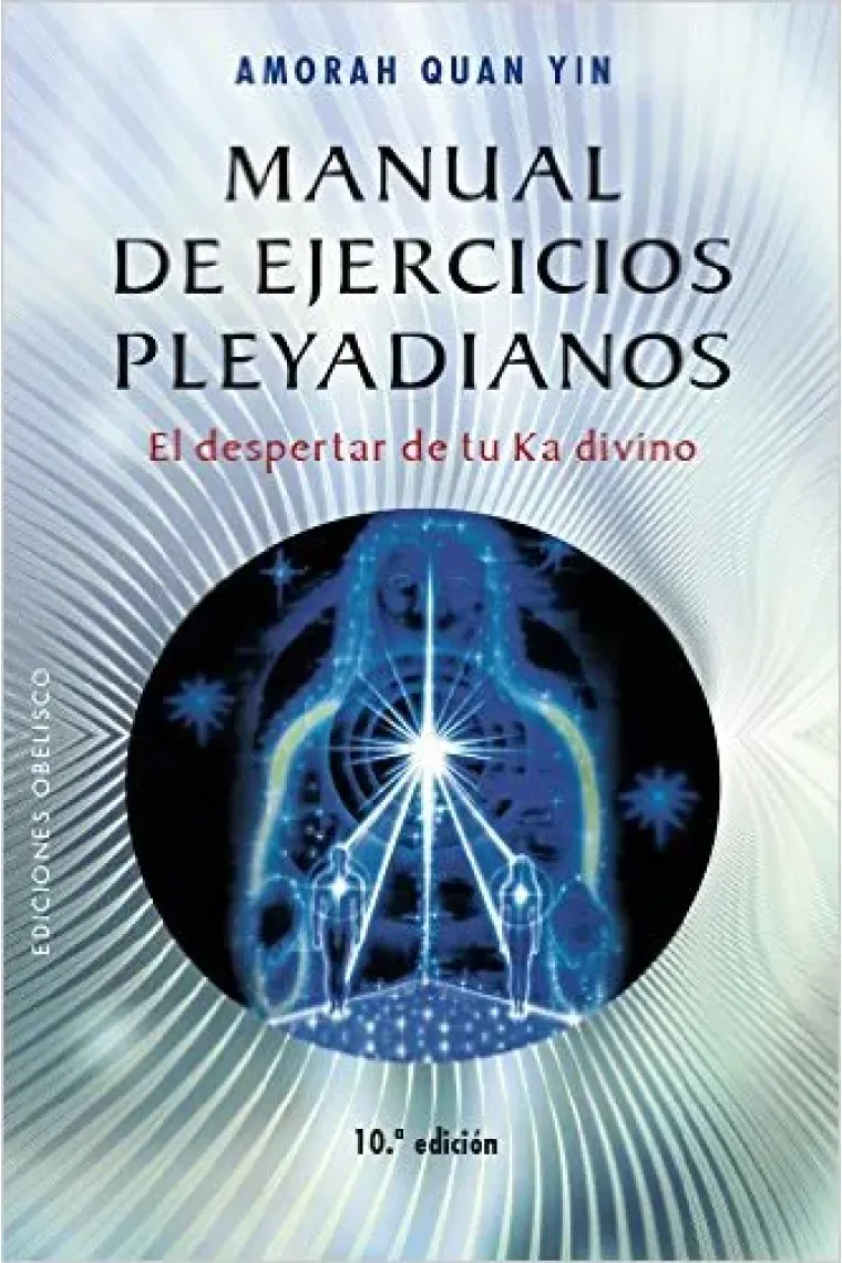 Manual de ejercicios pleyadianos.El despertar de tu Ka divino