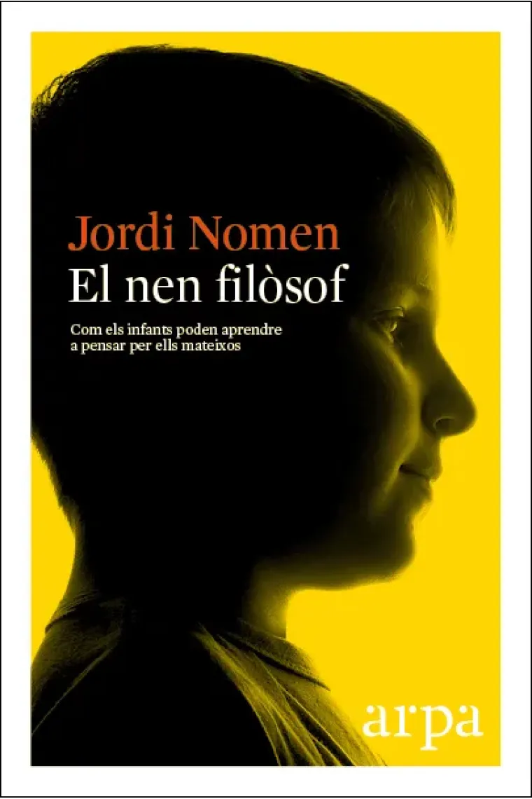 El nen filòsof: com els infants poden aprendre a pensar per ells mateixos (Catalán)