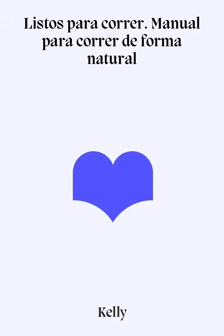 Listos para correr. Manual para correr de forma natural