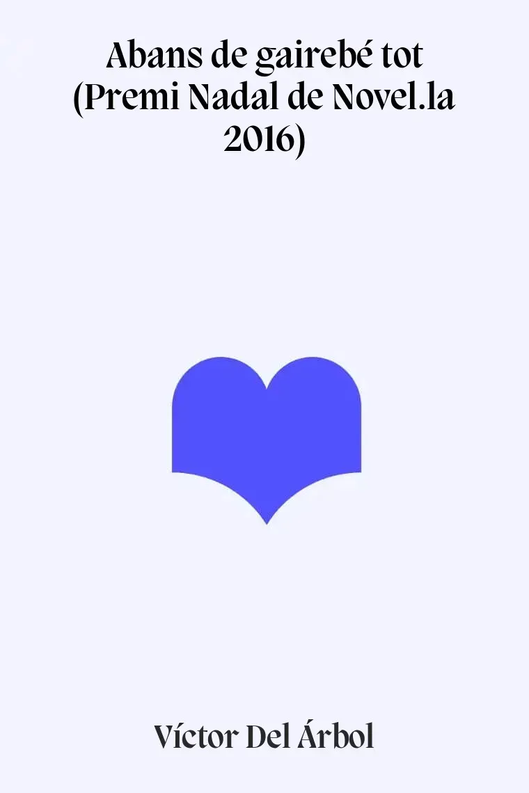 Abans de gairebé tot (Premi Nadal de Novel·la 2016) (Catalán)